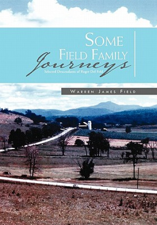 Книга Some Field Family Journeys Warren James Field