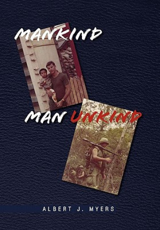 Kniha Mankind Man Unkind Albert J Myers
