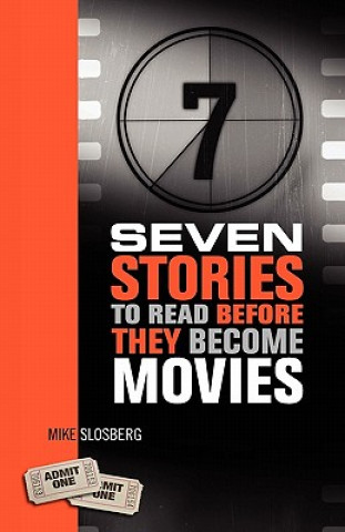 Kniha Seven Stories to Read Before They Become Movies Mike Slosberg