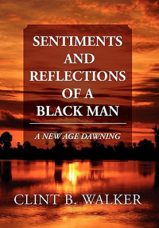 Книга Sentiments and Reflections of a Black Man Clint B Walker