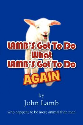 Книга LAMB'S Got To Do What LAMB'S Got To Do Again John Lamb