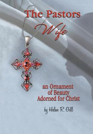 Carte Pastors Wife, an Ornament of Beauty Adorned for Christ Helen R Gill