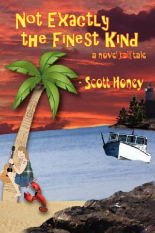 Книга Not Exactly the Finest Kind Scott Honey