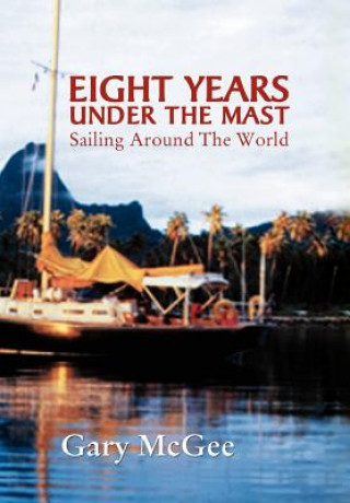 Buch Eight Years Under the Mast Gary McGee