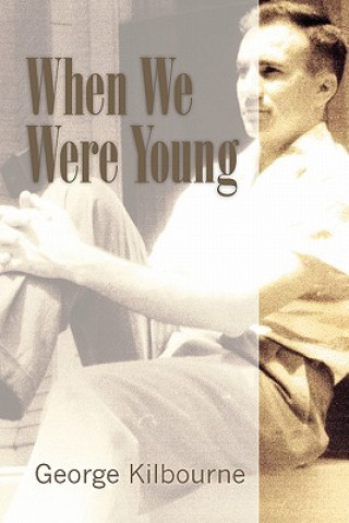 Kniha When We Were Young George Kilbourne