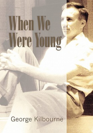 Buch When We Were Young George Kilbourne