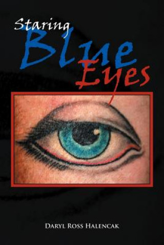 Kniha Staring Blue Eyes Daryl Ross Halencak