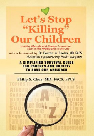 Könyv Let's Stop Killing Our Children Philip S Chua MD Facs Fpcs