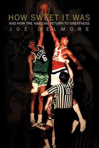 Книга How Sweet It Was Joe Delmore