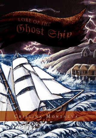 Kniha Lore of the Ghost Ship Cristina Montalva