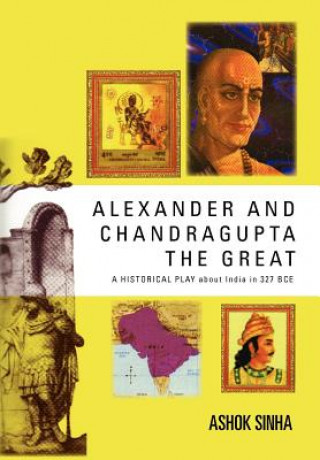 Kniha Alexander and Chandragupta the Great Ashok Sinha