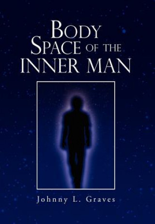 Kniha Body Space of the Inner Man Johnny L Graves