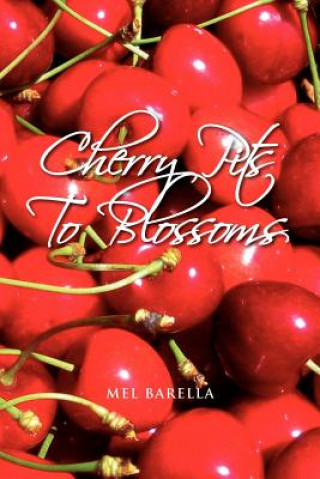 Buch Cherry Pits to Blossoms Mel Barella