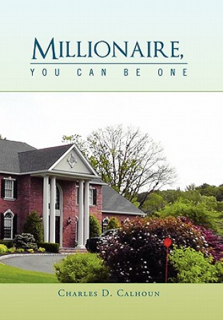 Книга Millionaire, You Can Be One Charles D Calhoun