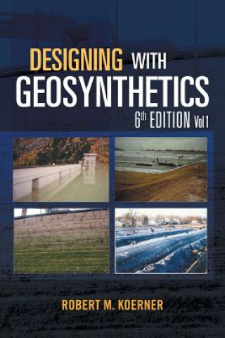 Книга Designing with Geosynthetics - 6th Edition Vol. 1 Robert M (Drexel University Drexel Univ. Drexel Univ. Drexel University Drexel University Drexel University Drexel University Drexel University Drexel