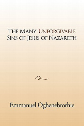 Könyv many unforgivable sins of Jesus of Nazareth Emmanuel Oghenebrorhie