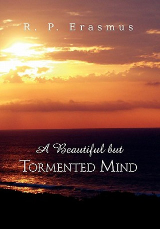 Книга Beautiful But Tormented Mind R P Erasmus