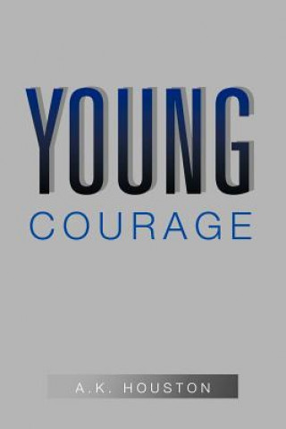 Buch Young Courage A K Houston