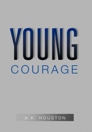 Carte Young Courage A K Houston