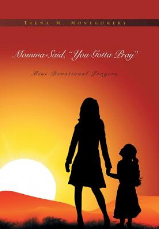 Libro Momma Said, You Gotta Pray Trena M Morris