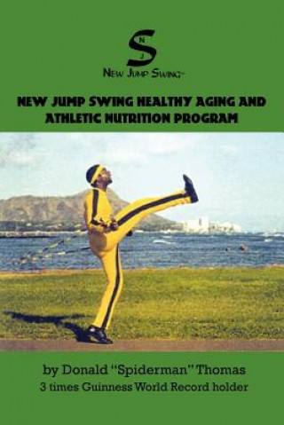 Kniha New Jump Swing Healthy Aging & Athletic Nutrition Program Donald "Spiderman" Thomas