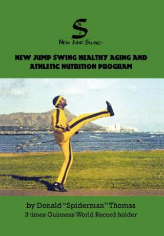 Book New Jump Swing Healthy Aging & Athletic Nutrition Program Donald "Spiderman" Thomas