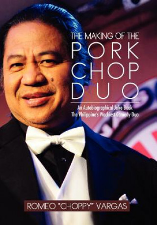 Knjiga Making of the Porkchop Duo Romeo "Choppy" Vargas