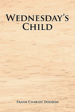 Buch Wednesday's Child Frank Charles Dodson