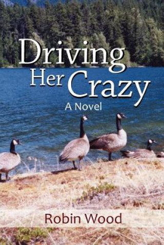 Książka Driving Her Crazy Robin Wood