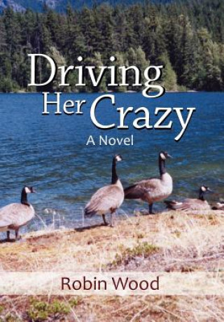 Kniha Driving Her Crazy Robin Wood