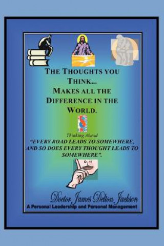 Książka Thoughts You Think...Makes All the Difference in the World Dr James Delton Jackson