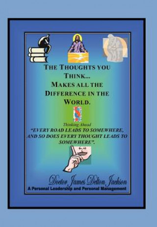 Livre Thoughts You Think...Makes All The Difference In The World Dr James Delton Jackson