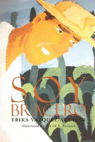 Livro Soy Bracero Erika Vazquez-Aguilar