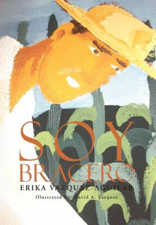 Buch Soy Bracero Erika Vazquez-Aguilar