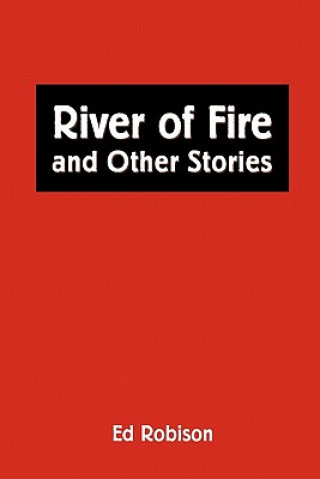 Könyv River of Fire and Other Stories Ed Robison