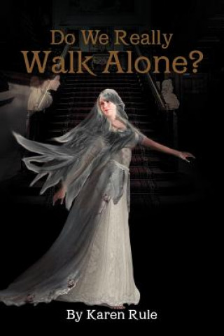 Kniha Do We Really Walk Alone? Karen Rule