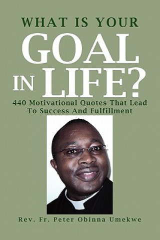 Buch What Is Your Goal in Life? Rev Fr Peter Obinna Umekwe