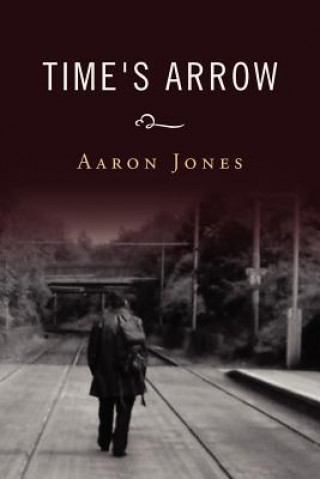 Kniha Time's Arrow Aaron Jones