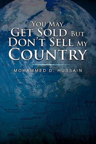 Kniha You May Get Sold But Don't Sell My Country Mohammed D Hussain