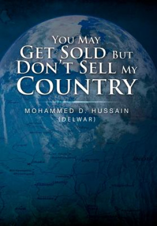 Kniha You May Get Sold But Don't Sell My Country Mohammed D Hussain