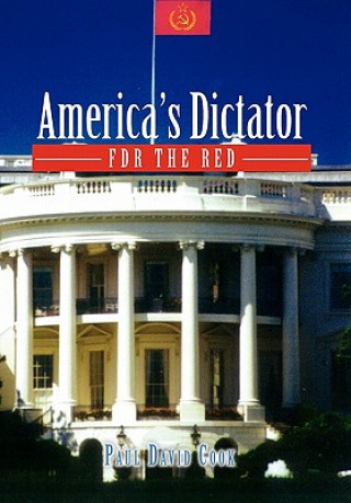 Книга America's Dictator Paul David Cook