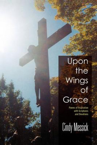 Книга Upon the Wings of Grace Cindy Messick