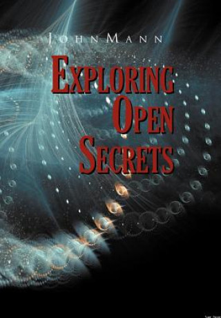 Carte Exploring Open Secrets John H Mann