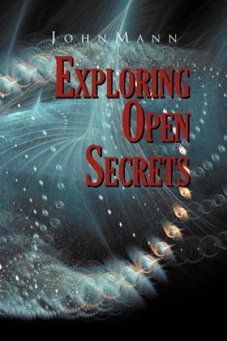 Książka Exploring Open Secrets John Mann
