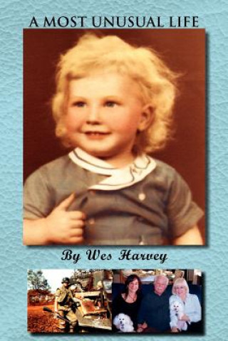 Книга Most Unusual Life Wes Harvey