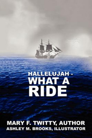 Buch Hallelujah, What a Ride Mary F Twitty