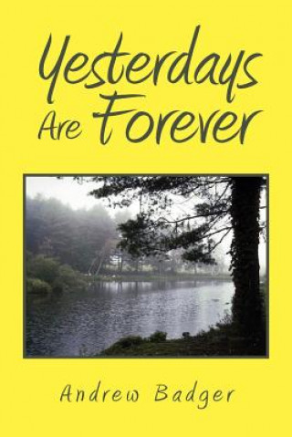 Kniha Yesterdays Are Forever Andrew Badger