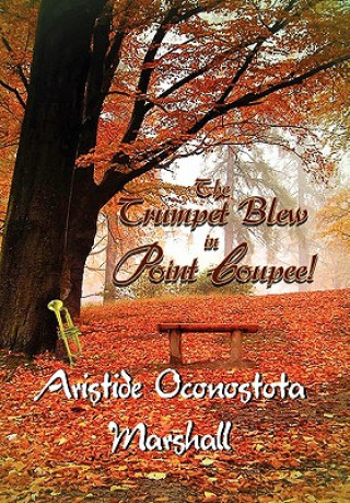 Carte Trumpet Blew in Point Coupee! Aristide Oconostota Marshall