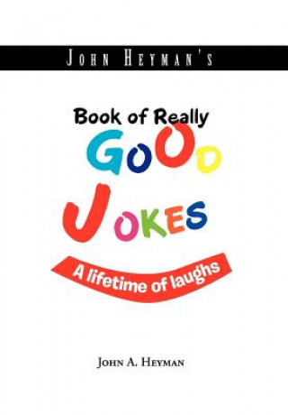 Kniha John Heyman's Book of Really Good Jokes John A Heyman