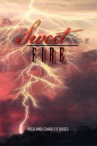 Knjiga Sweet Fire Charles Basel